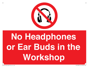 No Headphones or Ear Buds in the Workshop